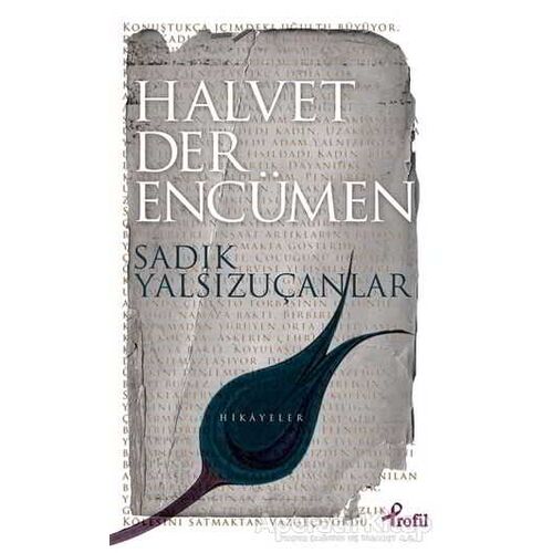 Halvet Der Encümen - Sadık Yalsızuçanlar - Profil Kitap