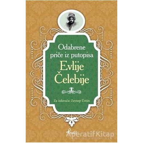 Evliya Çelebi - Boşnakça Seçme Hikayeler - Zeynep Üstün - Profil Kitap