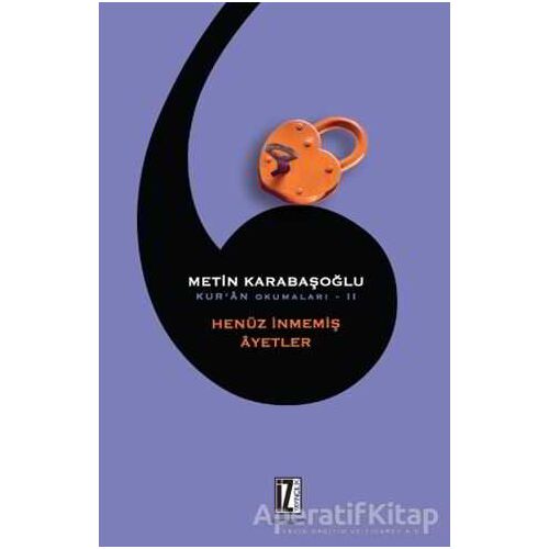 Kuran Okumaları 2: Henüz İnmemiş Ayetler - Metin Karabaşoğlu - İz Yayıncılık