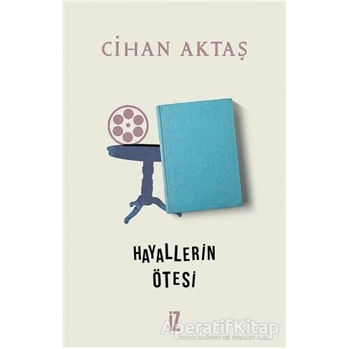 Hayallerin Ötesi - Cihan Aktaş - İz Yayıncılık