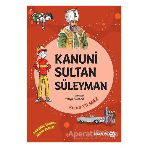 Kanuni Sultan Süleyman - Dedemin İzinde Tarih Serisi - Ercan Yılmaz - Yeditepe Yayınevi