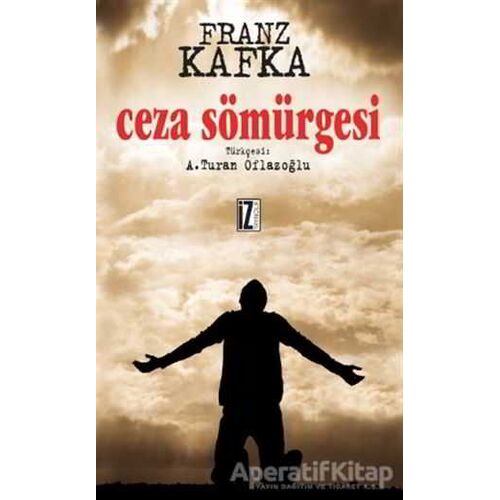 Ceza Sömürgesi - Franz Kafka - İz Yayıncılık