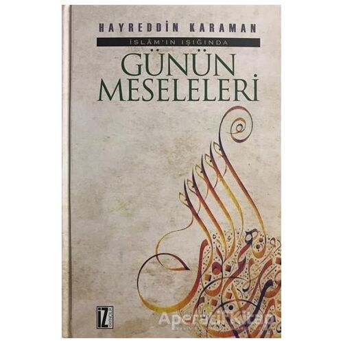 İslam’ın Işığında Günün Meseleleri (2 Cilt Tek Ciltte) - Hayreddin Karaman - İz Yayıncılık