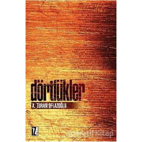 Dörtlükler - A. Turan Oflazoğlu - İz Yayıncılık