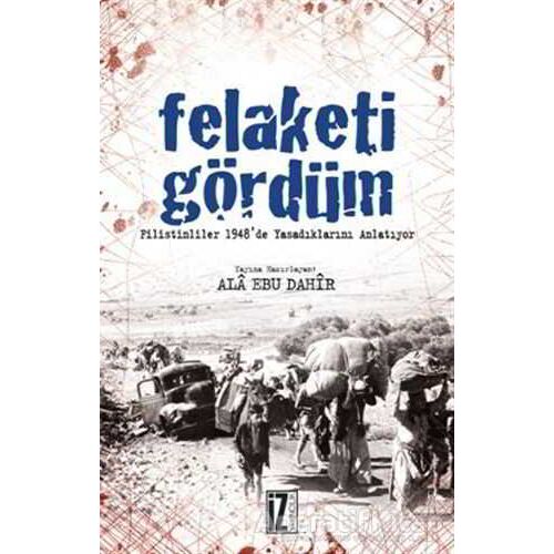 Felaketi Gördüm - Ala Ebu Dahir - İz Yayıncılık