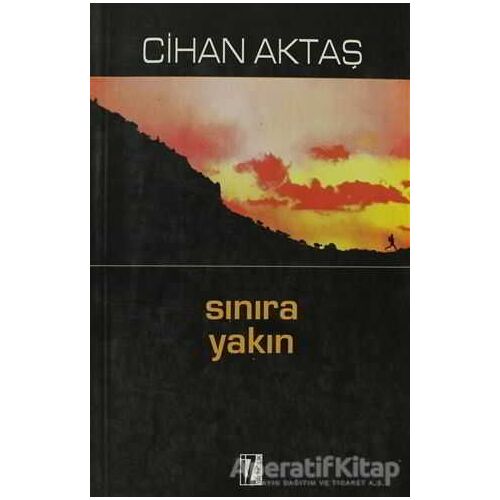 Sınıra Yakın - Cihan Aktaş - İz Yayıncılık