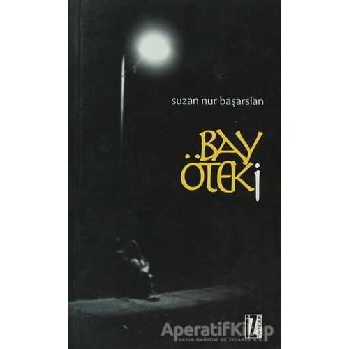 Bay Öteki - Suzan Nur Başarslan - İz Yayıncılık