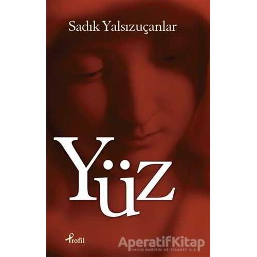 Yüz - Sadık Yalsızuçanlar - Profil Kitap