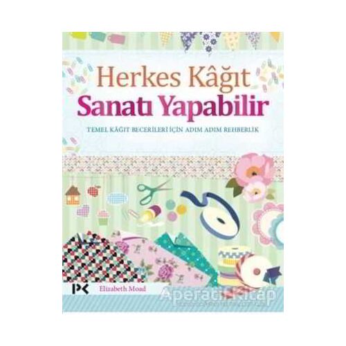 Herkes Kağıt Sanatı Yapabilir - Elizabeth Moad - Profil Kitap