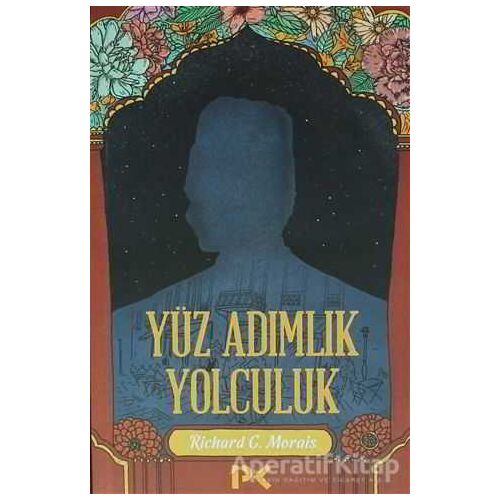 Yüz Adımlık Yolculuk - Richard C. Morais - Profil Kitap