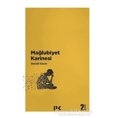 Mağlubiyet Karinesi - Seyyid Ensar - Profil Kitap