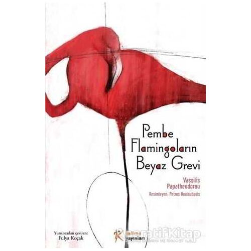 Pembe Flamingoların Beyaz Grevi - Vassilis Papatheodorou - Kelime Yayınları