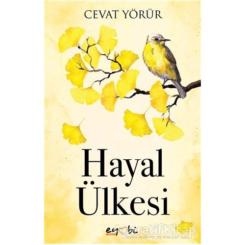 Hayal Ülkesi - Cevat Yörür - Eyobi Yayınları