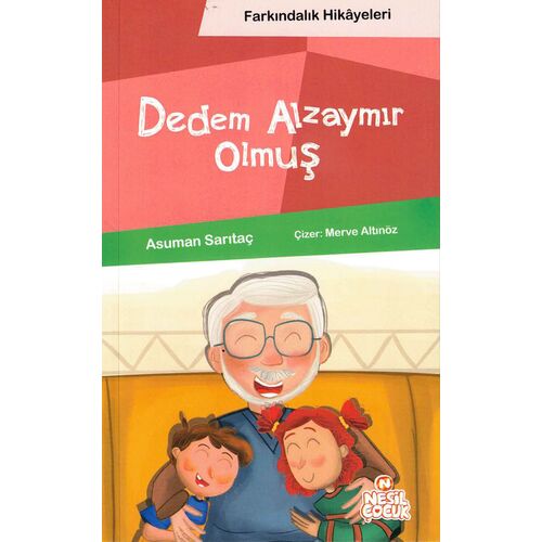 Dedem Alzaymır Olmuş (Farkındalık Hikayeleri) - Asuman Sarıtaç - Nesil Çocuk