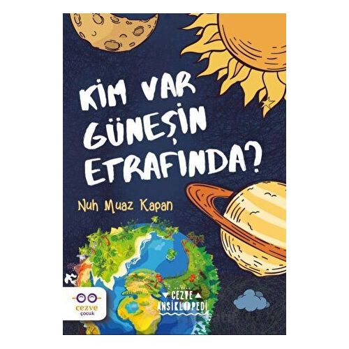 Kim Var Güneşin Etrafında? - Nuh Muaz Kapan - Cezve Çocuk