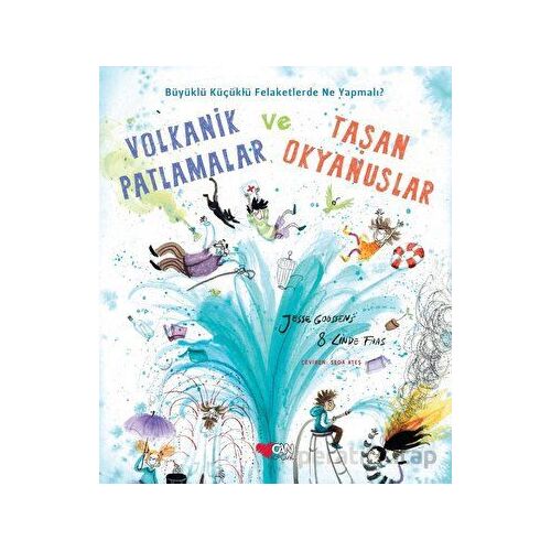 Volkanik Patlamalar ve Taşan Okyanuslar - Jesse Goossens - Can Çocuk Yayınları
