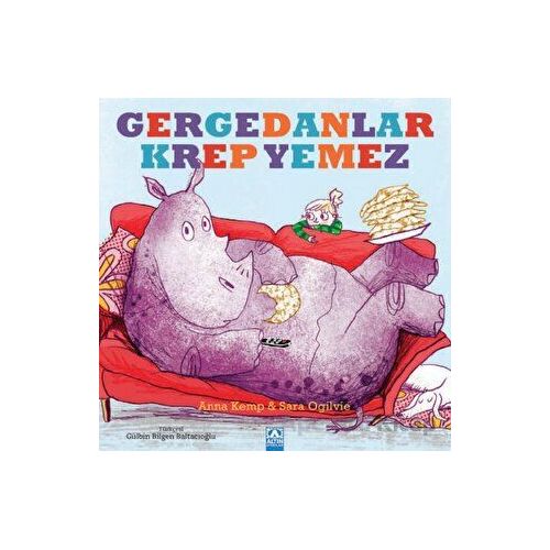 Gergedanlar Krep Yemez - Anna Kemp - Altın Kitaplar