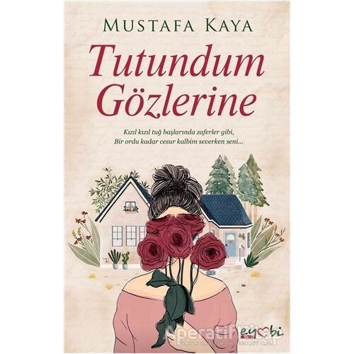Tutundum Gözlerine - Mustafa Kaya - Eyobi Yayınları