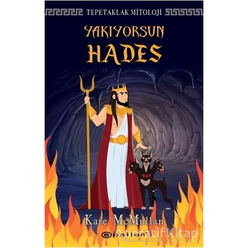 Yakıyorsun Hades - Tepetaklak Mitoloji - Kate McMullan - Epsilon Yayınevi