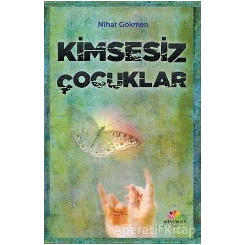 Kimsesiz Çocuklar - Nihat Gökmen - Mevsimler Kitap