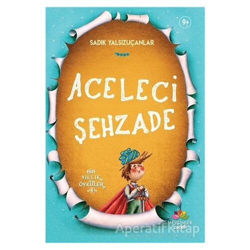 Aceleci Şehzade - Sadık Yalsızuçanlar - Mevsimler Kitap