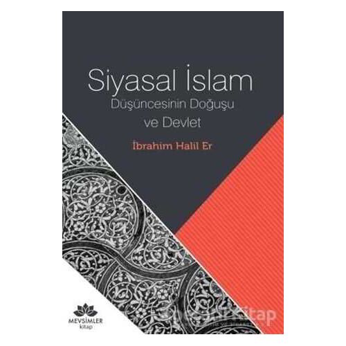 Siyasal İslam - İbrahim Halil Er - Mevsimler Kitap