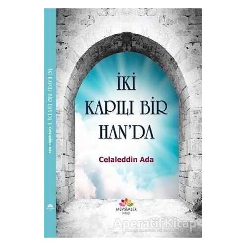 İki Kapılı Bir Handa - Celaleddin Ada - Mevsimler Kitap