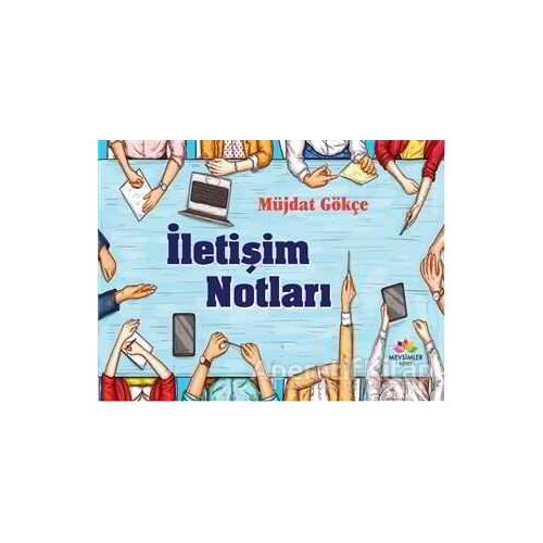 İletişim Notları - Müjdat Gökçe - Mevsimler Kitap