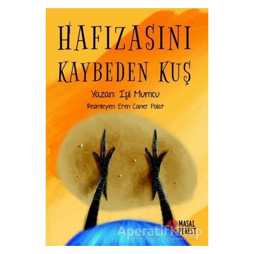 Hafızasını Kaybeden Kuş - Işıl Mumcu - Masalperest