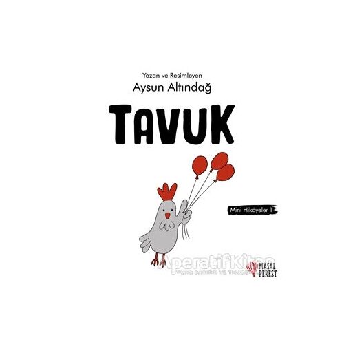 Tavuk - Mini Hikayeler 1 - Aysun Altındağ - Masalperest