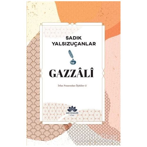 Gazzali - İrfan Pınarından Öyküler 2 - Sadık Yalsızuçanlar - Mevsimler Kitap