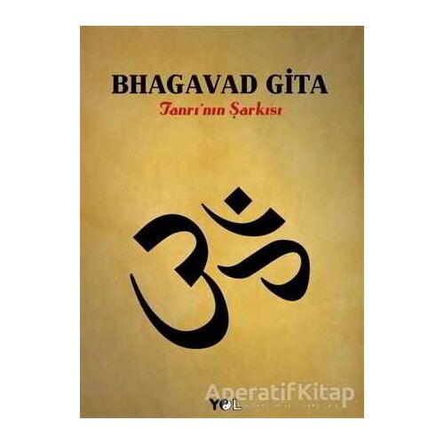 Bhagavad Gita - Anonim - Yol Yayınları