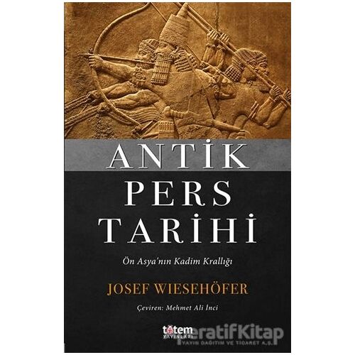 Antik Pers Tarihi - Josef Wiesehöfer - Totem Yayıncılık