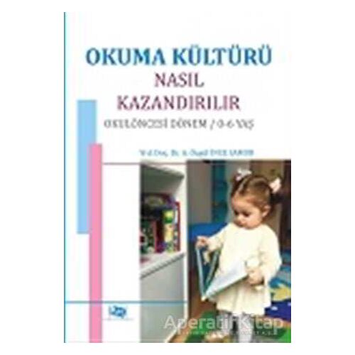 Okuma Kültürü Nasıl Kazandırılır - A. Özgül İnce Samur - Anı Yayıncılık