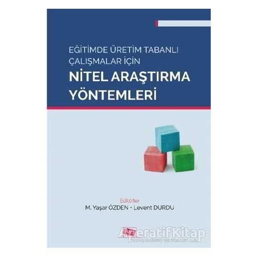 Eğitimde Üretim Tabanlı Çalışmalar İçin Nitel Araştırma Yöntemleri - Kolektif - Anı Yayıncılık