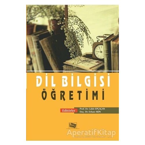 Dil Bilgisi Öğretimi - Cahit Epçaçan - Anı Yayıncılık