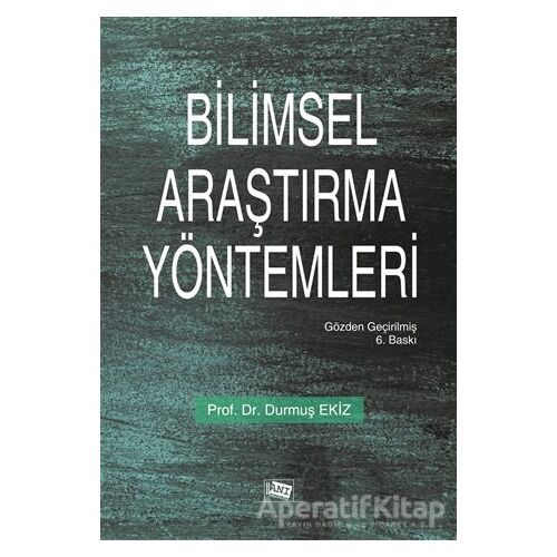 Bilimsel Araştırma Yöntemleri - Durmuş Ekiz - Anı Yayıncılık