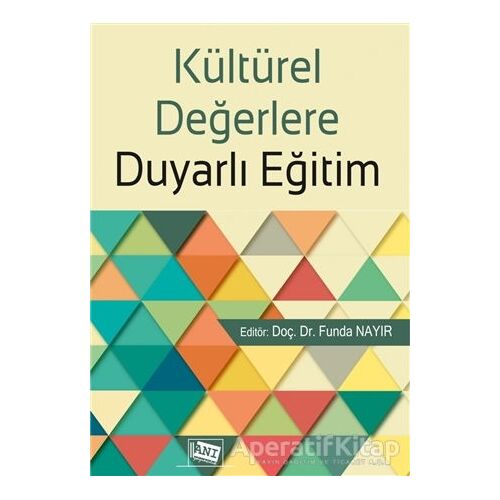 Kültürel Değerlere Duyarlı Eğitim - Funda Nayır - Anı Yayıncılık