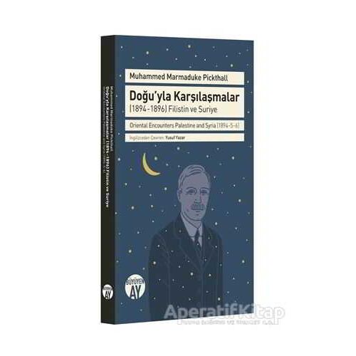 Doğuyla Karşılaşmalar - Muhammed Marmaduke Pickthall - Büyüyen Ay Yayınları