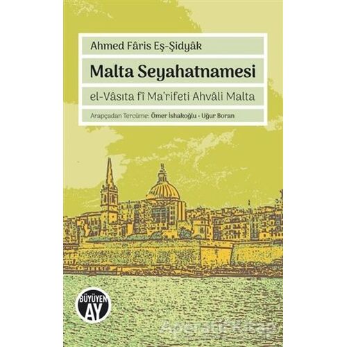 Malta Seyahatnamesi - Ahmed Faris Eş-Şidyak - Büyüyen Ay Yayınları