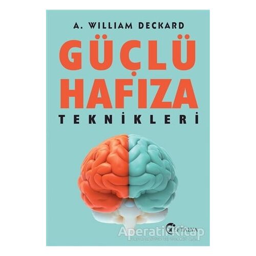 Güçlü Hafıza Teknikleri - A. William Deckard - Eftalya Kitap