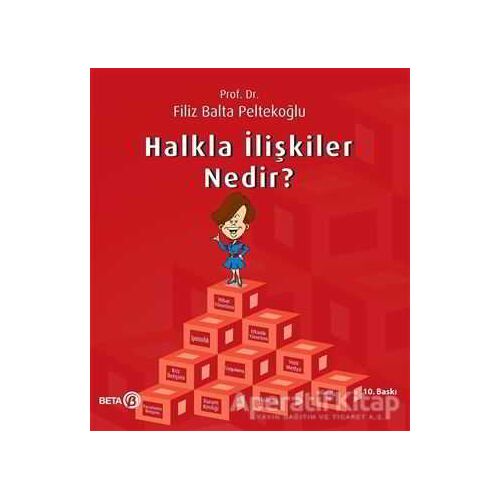 Halkla İlişkiler Nedir? - Filiz Balta Peltekoğlu - Beta Yayınevi