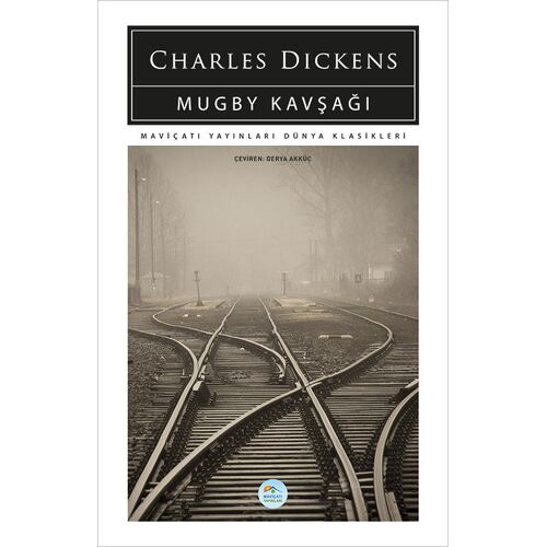 Mugby Kavşağı - Charles Dickens - Maviçatı (Dünya Klasikleri)
