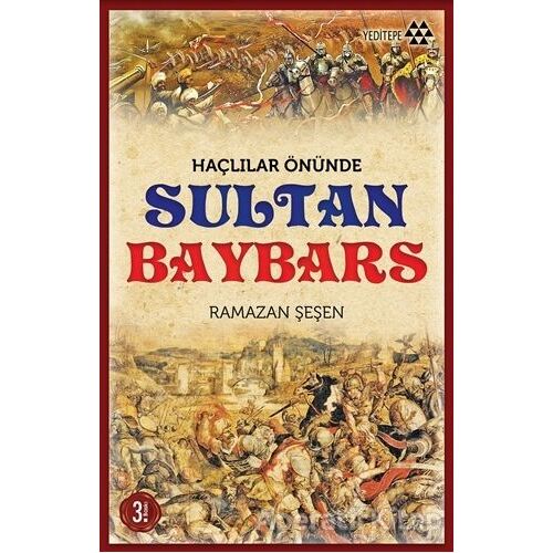 Haçlılar Önünde Sultan Baybars - Ramazan Şeşen - Yeditepe Yayınevi