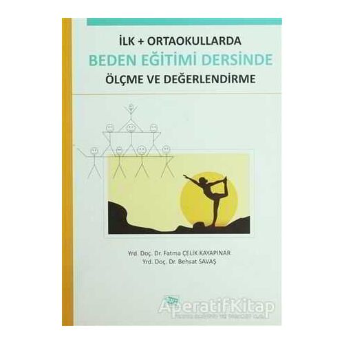 İlk - Ortaokullarda Beden Eğitimi Dersinde Ölçme ve Değerlendirme - Behsat Savaş - Anı Yayıncılık