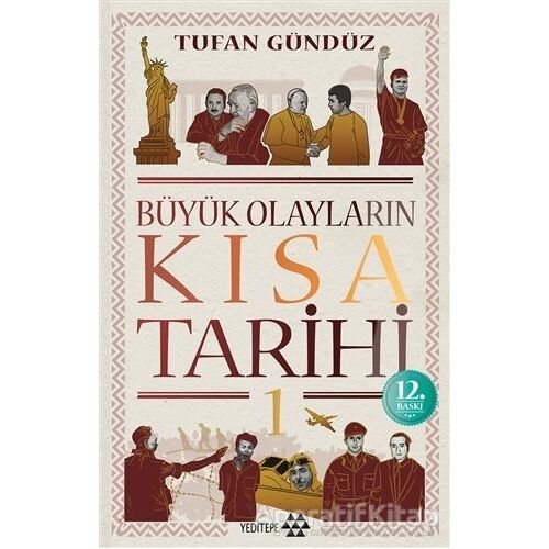 Büyük Olayların Kısa Tarihi - Tufan Gündüz - Yeditepe Yayınevi