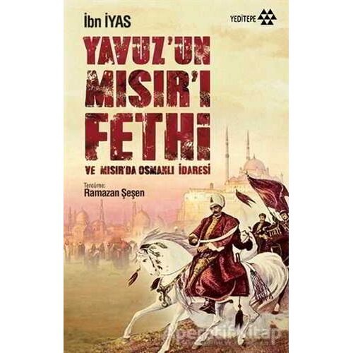 Yavuz’un Mısır’ı Fethi - İbn İyas - Yeditepe Yayınevi