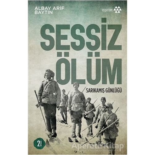 Sessiz Ölüm Sarıkamış Günlüğü - Arif Baytın - Yeditepe Yayınevi