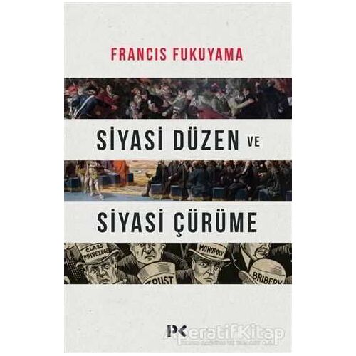 Siyasi Düzen ve Siyasi Çürüme - Francis Fukuyama - Profil Kitap