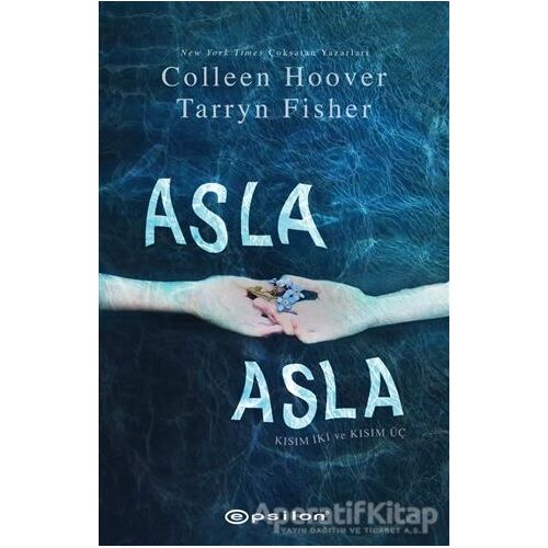 Asla Asla - Tarryn Fisher - Epsilon Yayınevi